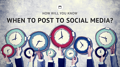 How Will You Know When to Post on Social Media?