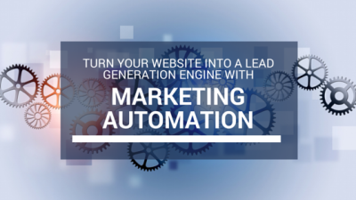 Turn your Website into a Lead Generation Engine with Marketing Automation