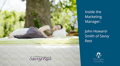 Inside the Marketing Manager: John Howard-Smith of Savvy Rest