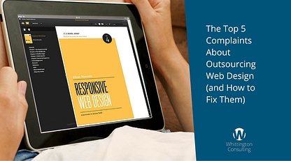 The Top 5 Complaints About Outsourcing Web Design (and How to Fix Them)