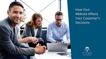 How Your Website Affects Your Customer's Decisions