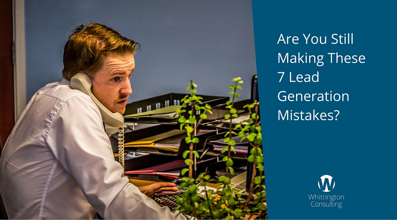 Are You Still Making These 7 Lead Generation Mistakes?