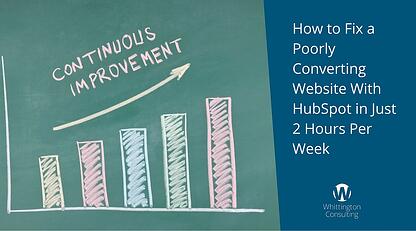 How to Fix a Poorly Converting Website With HubSpot in Just 2 Hours Per Week
